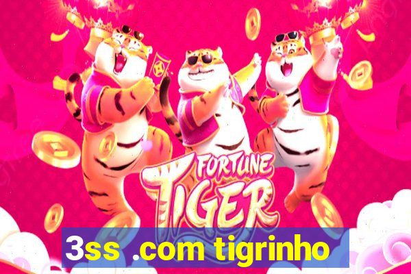 3ss .com tigrinho